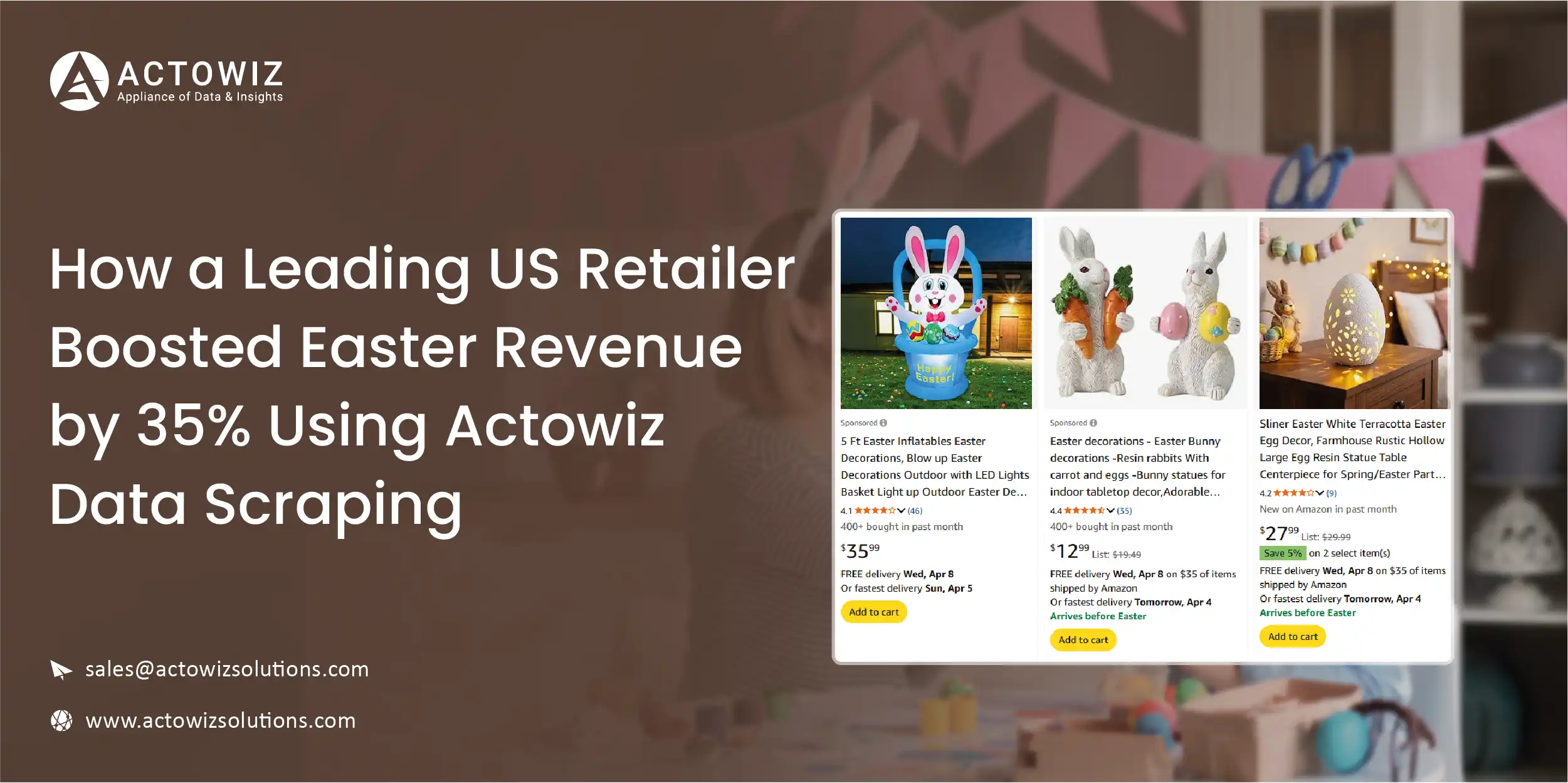 How a Leading US Retailer Boosted Easter Revenue by 35% Using Actowiz Data Scraping